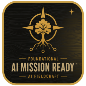 AI Mission Ready &mdash; Foundational &middot; AI Fieldcraft